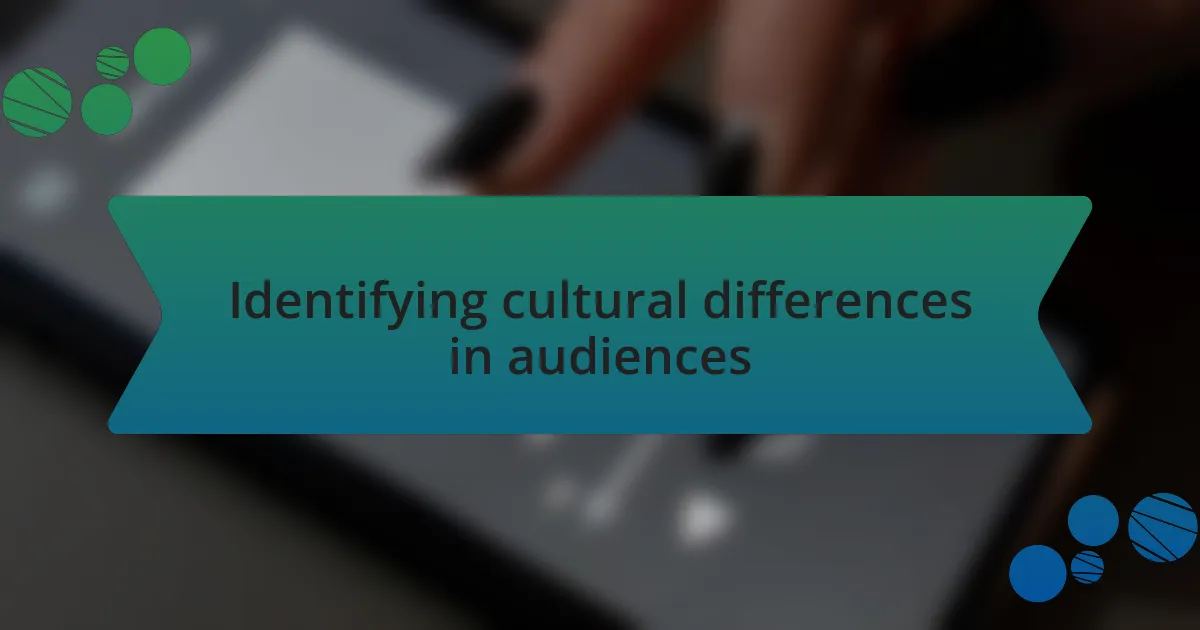 Identifying cultural differences in audiences