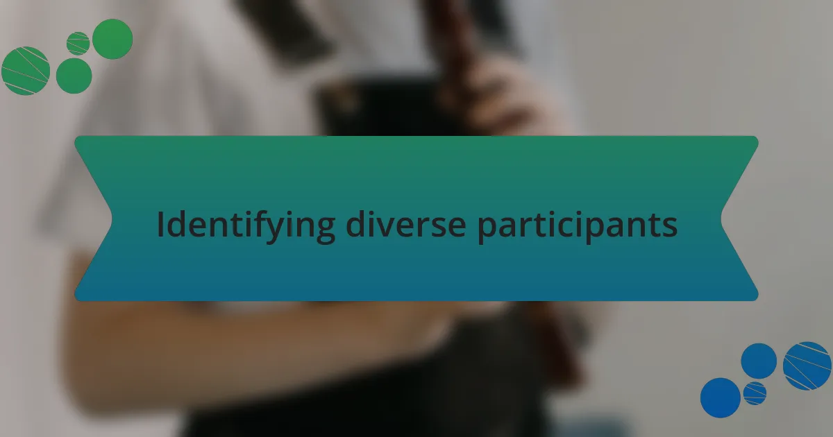 Identifying diverse participants