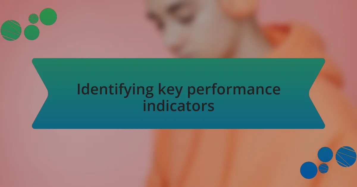 Identifying key performance indicators