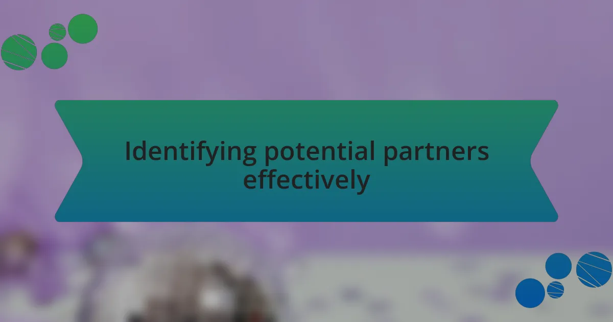 Identifying potential partners effectively