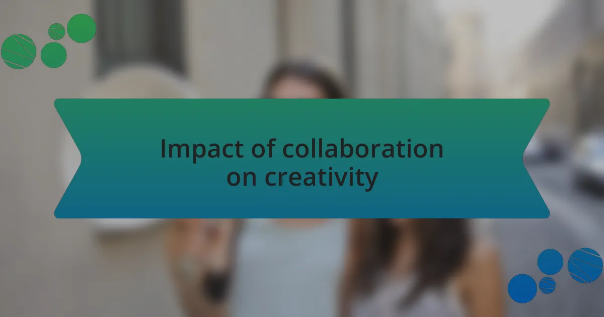 Impact of collaboration on creativity