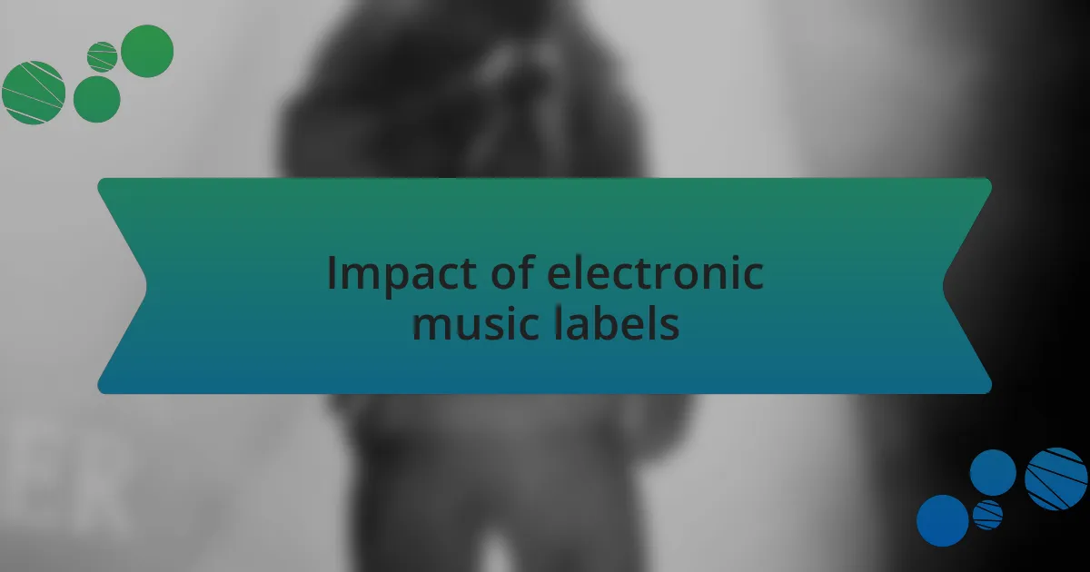 Impact of electronic music labels
