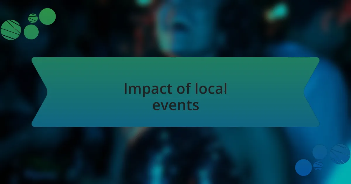 Impact of local events