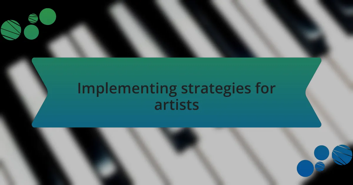 Implementing strategies for artists