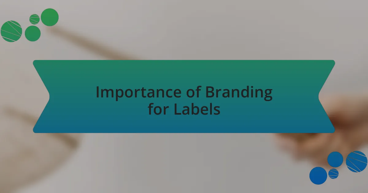 Importance of Branding for Labels