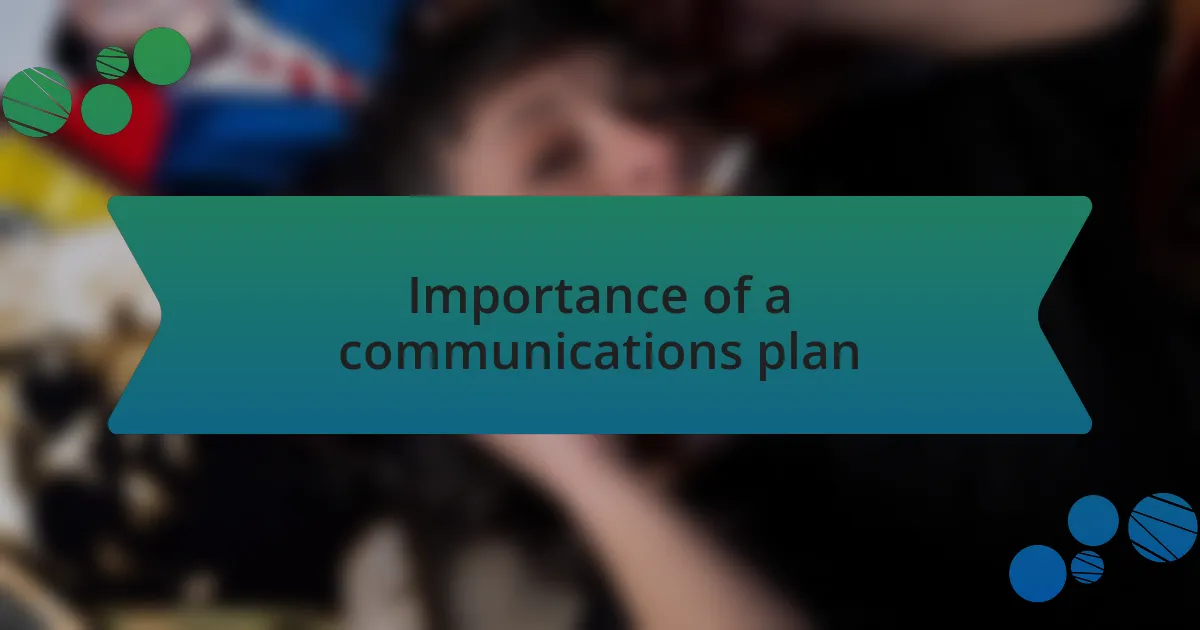 Importance of a communications plan