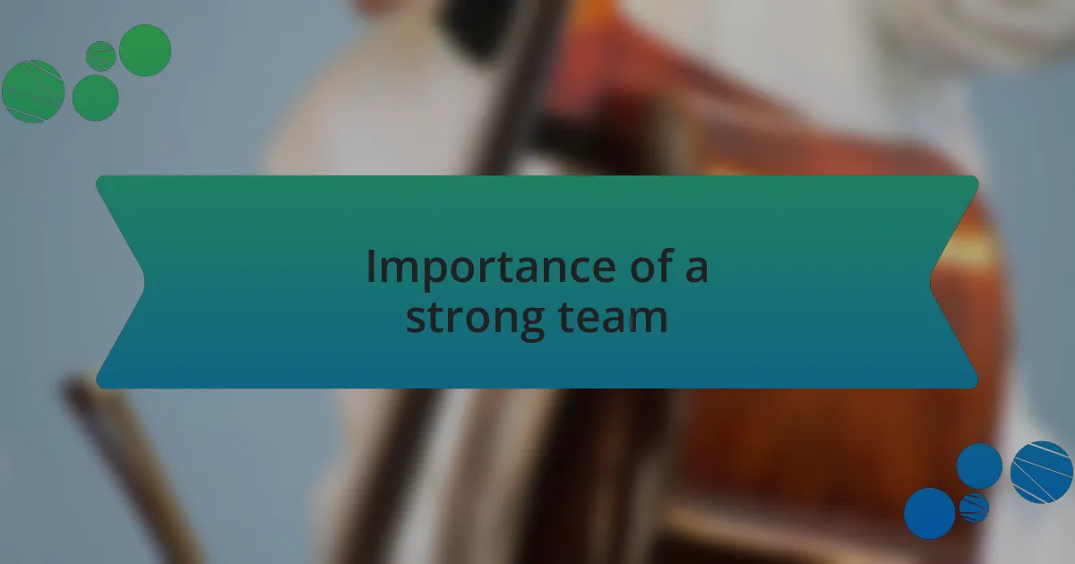 Importance of a strong team