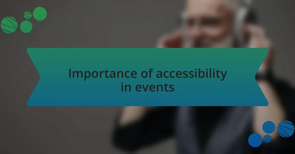 Importance of accessibility in events