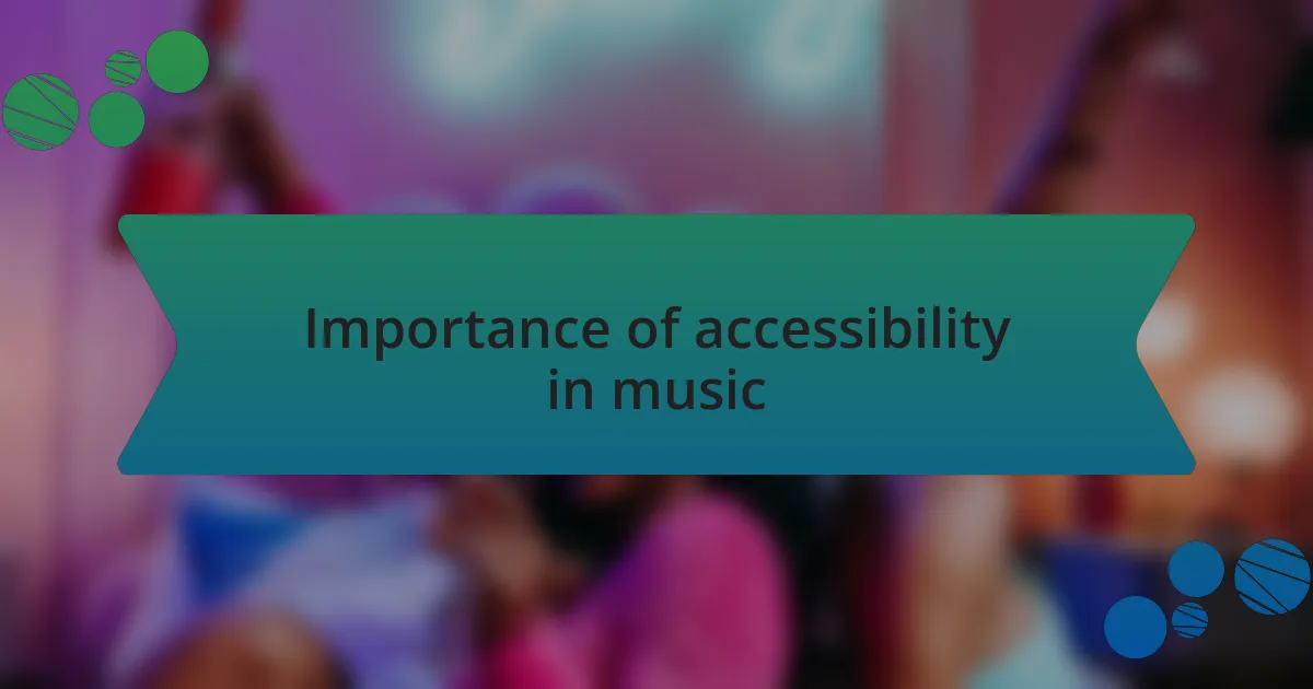Importance of accessibility in music