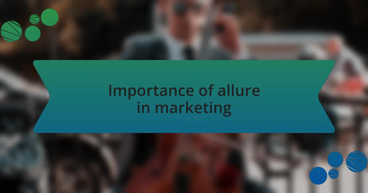 Importance of allure in marketing