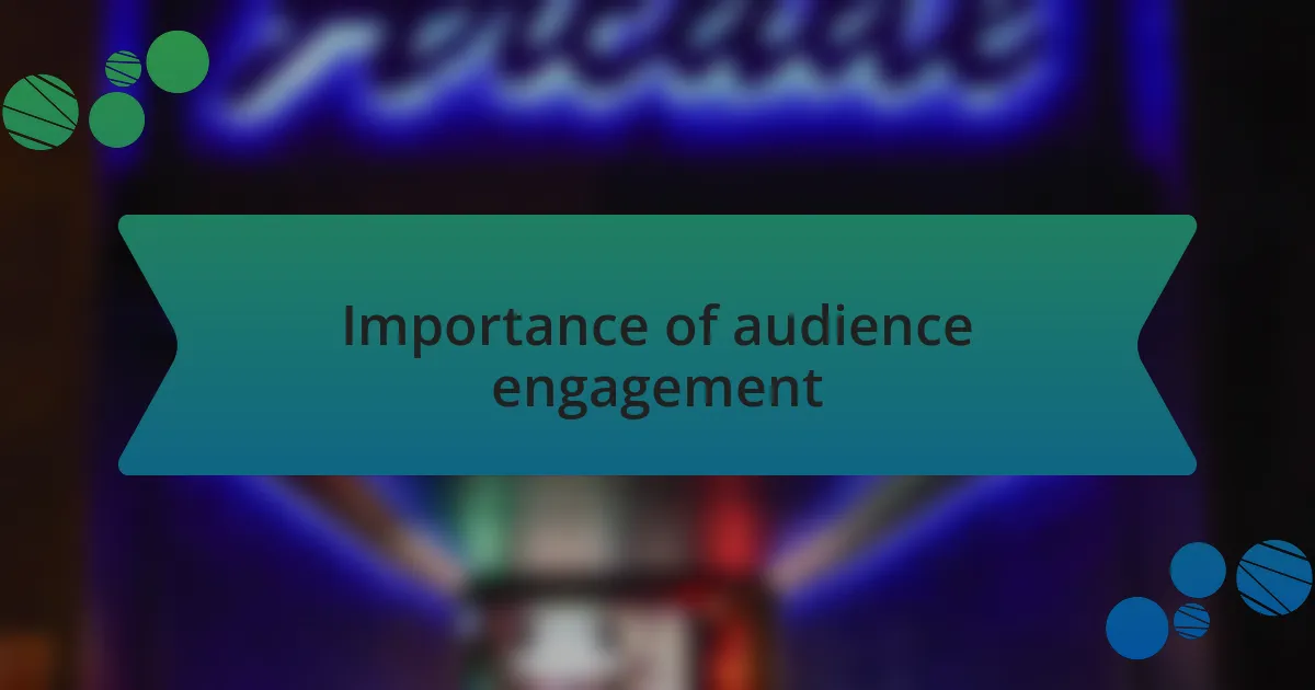 Importance of audience engagement