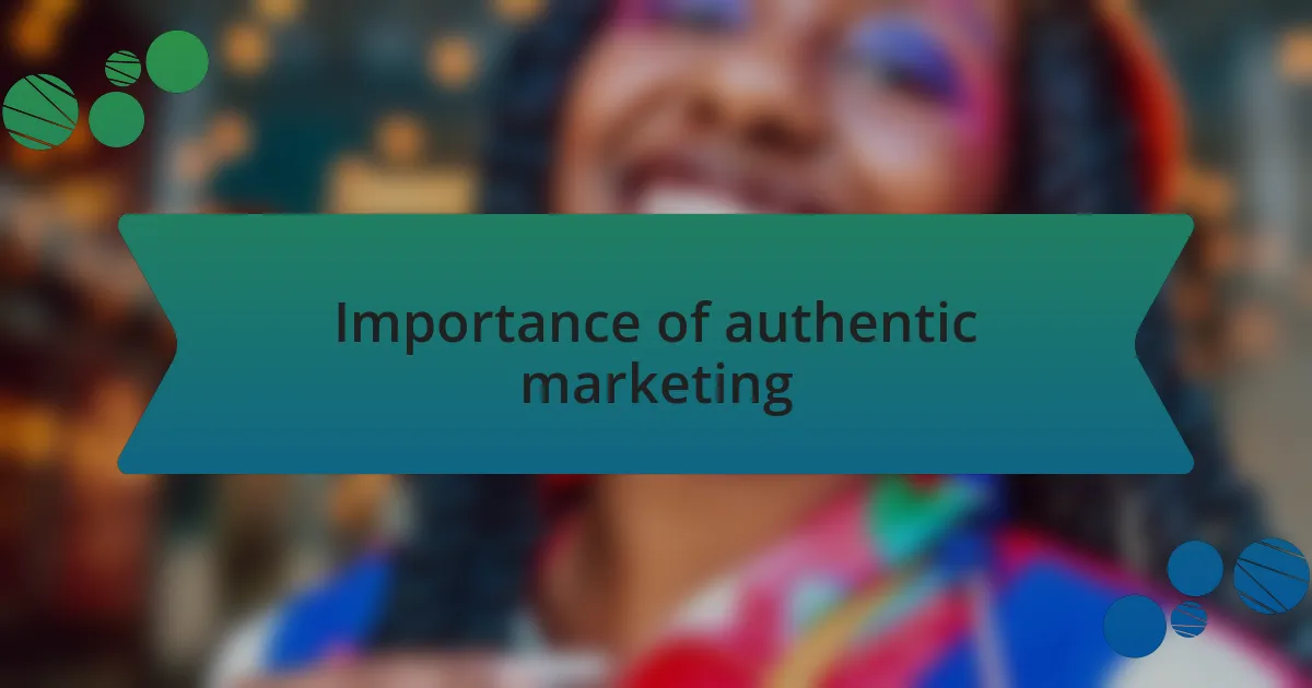 Importance of authentic marketing