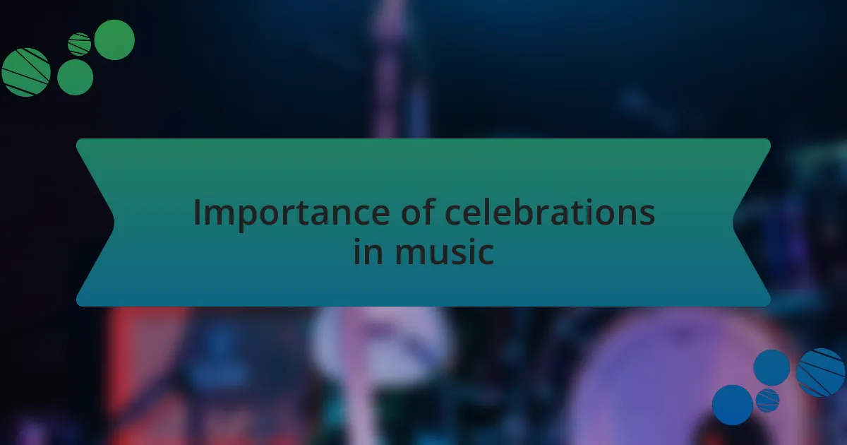 Importance of celebrations in music