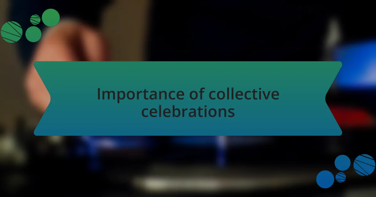 Importance of collective celebrations
