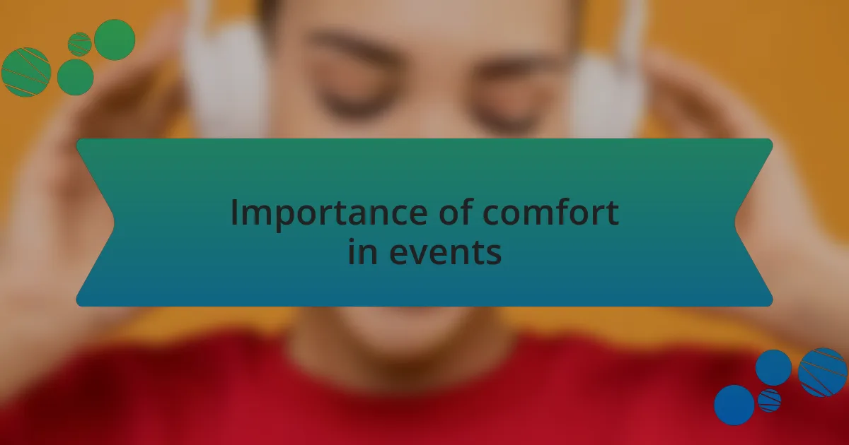 Importance of comfort in events