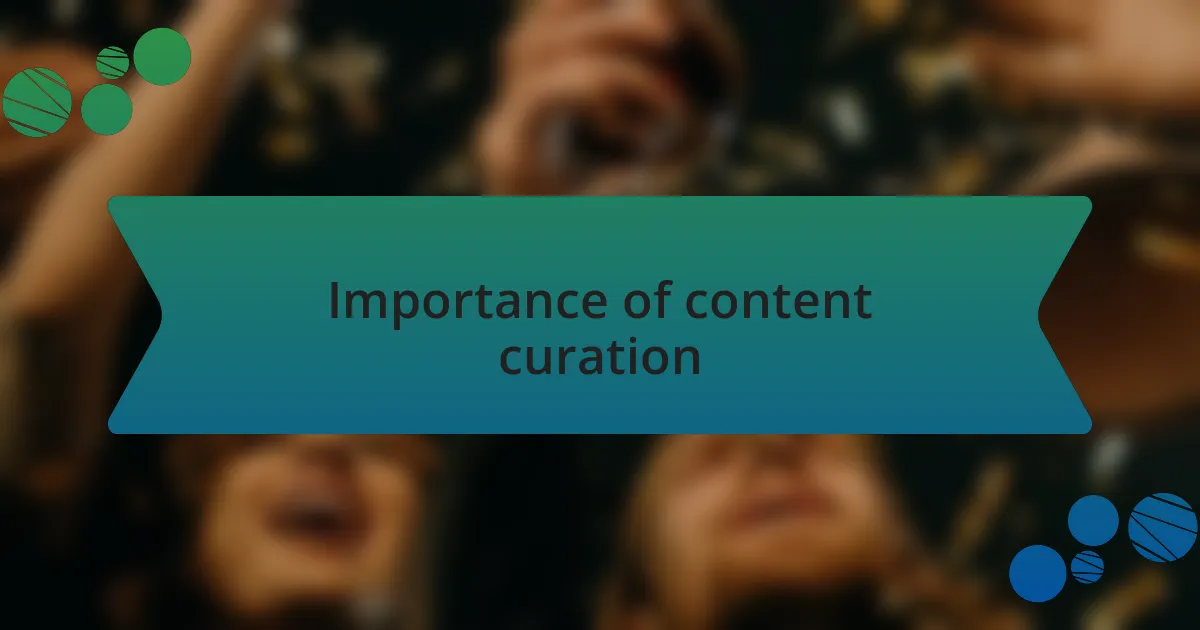 Importance of content curation