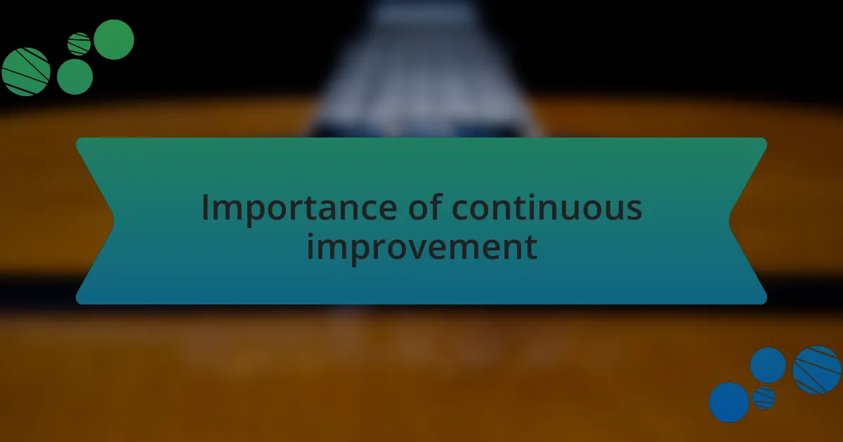 Importance of continuous improvement