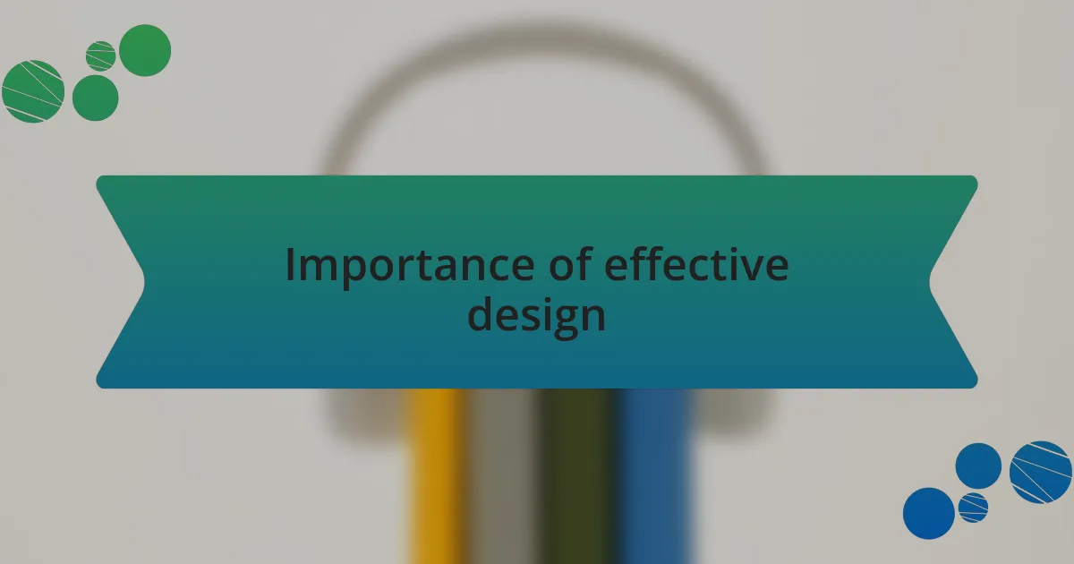 Importance of effective design