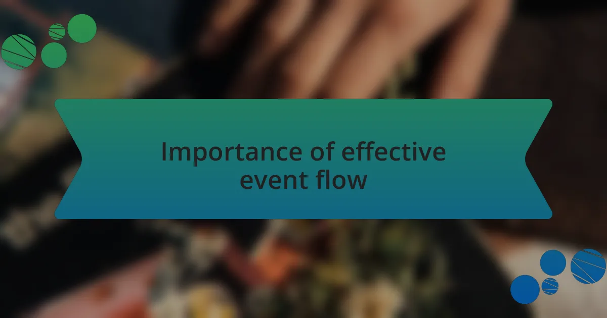 Importance of effective event flow