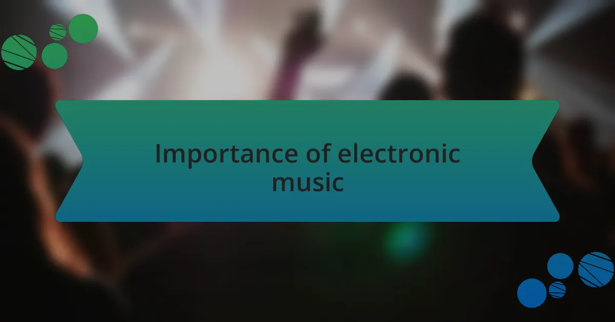 Importance of electronic music
