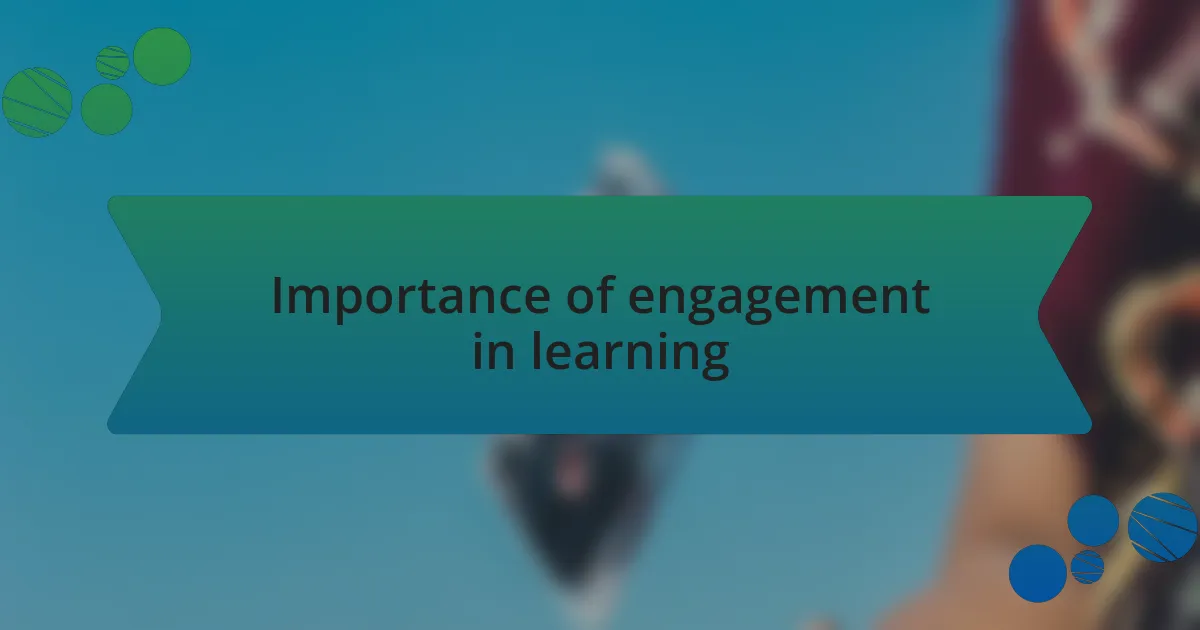 Importance of engagement in learning