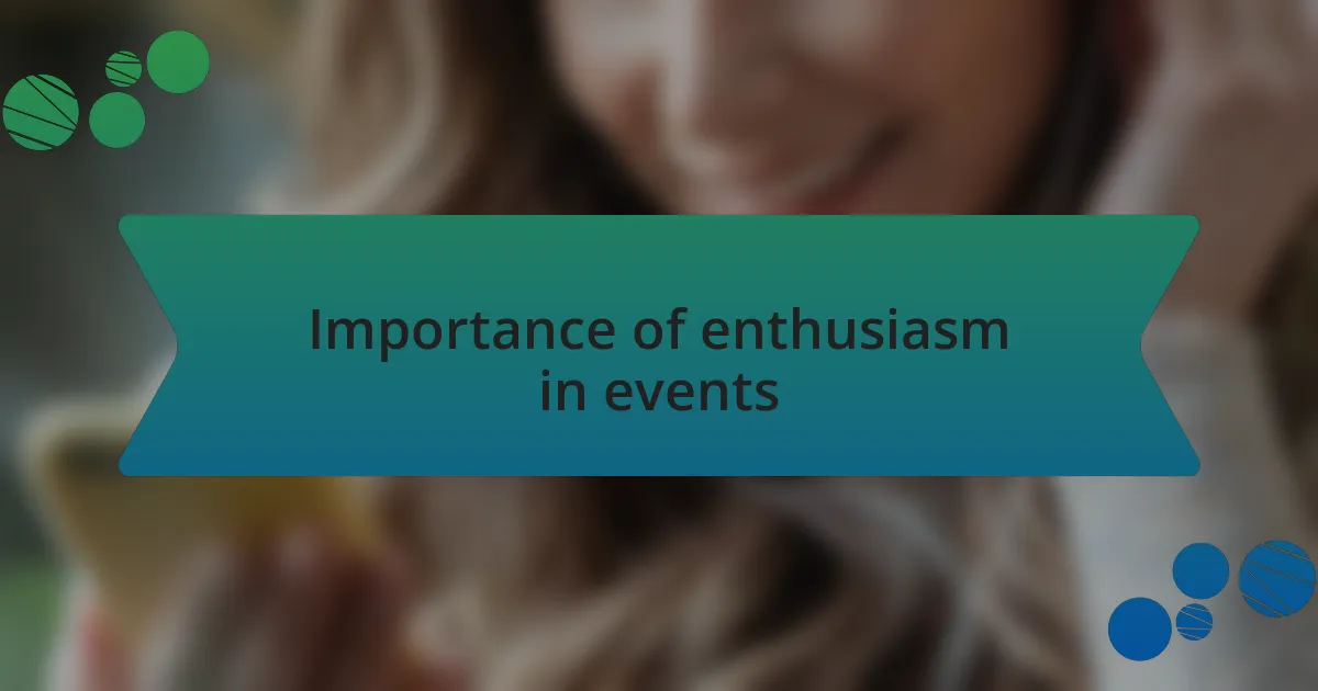 Importance of enthusiasm in events
