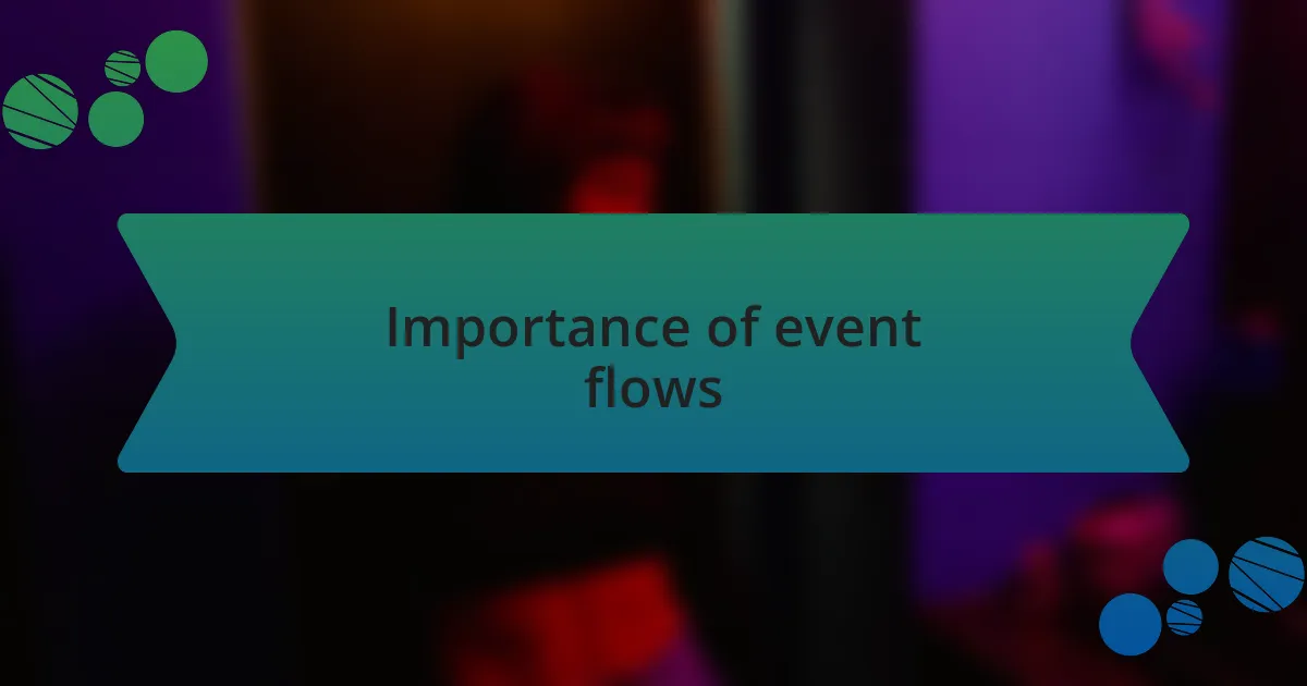 Importance of event flows