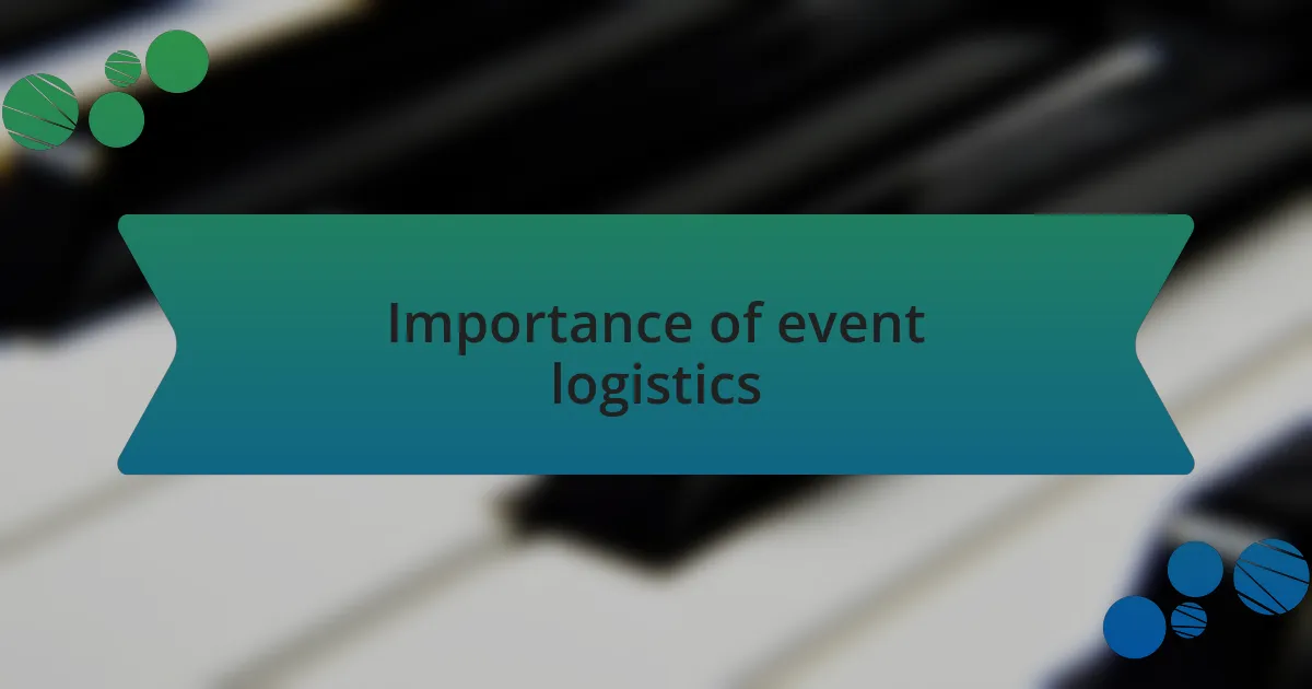 Importance of event logistics