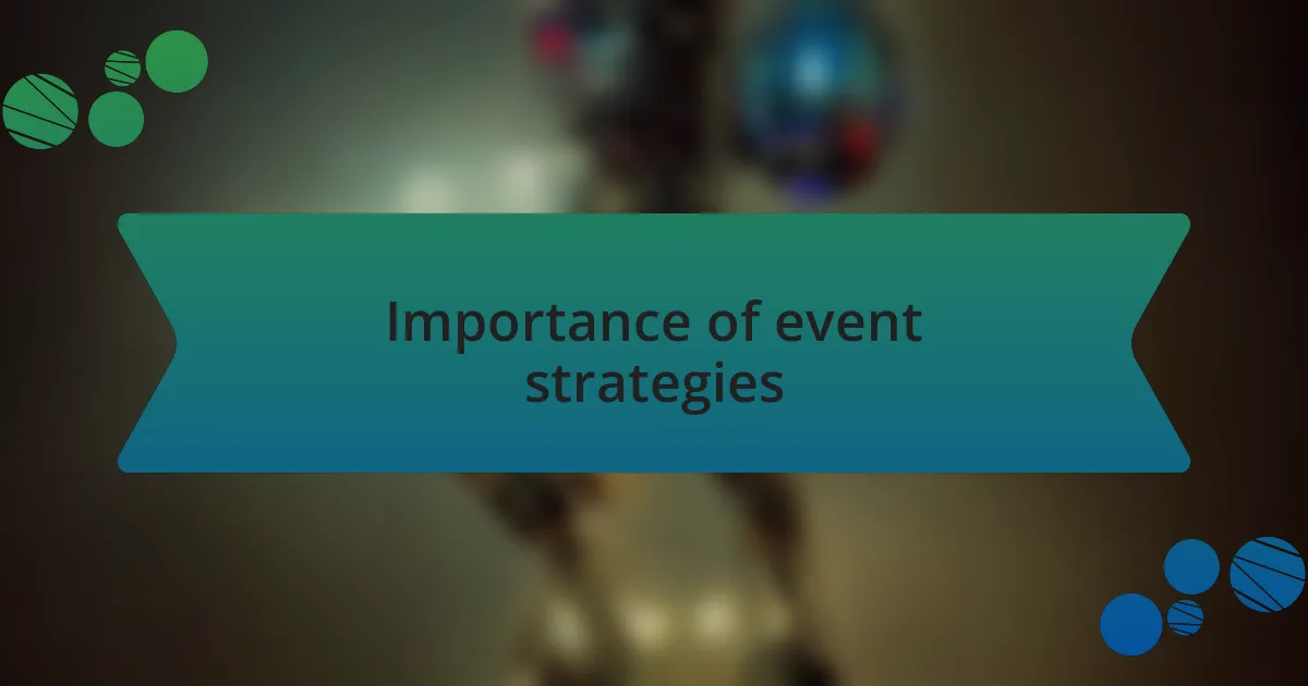 Importance of event strategies
