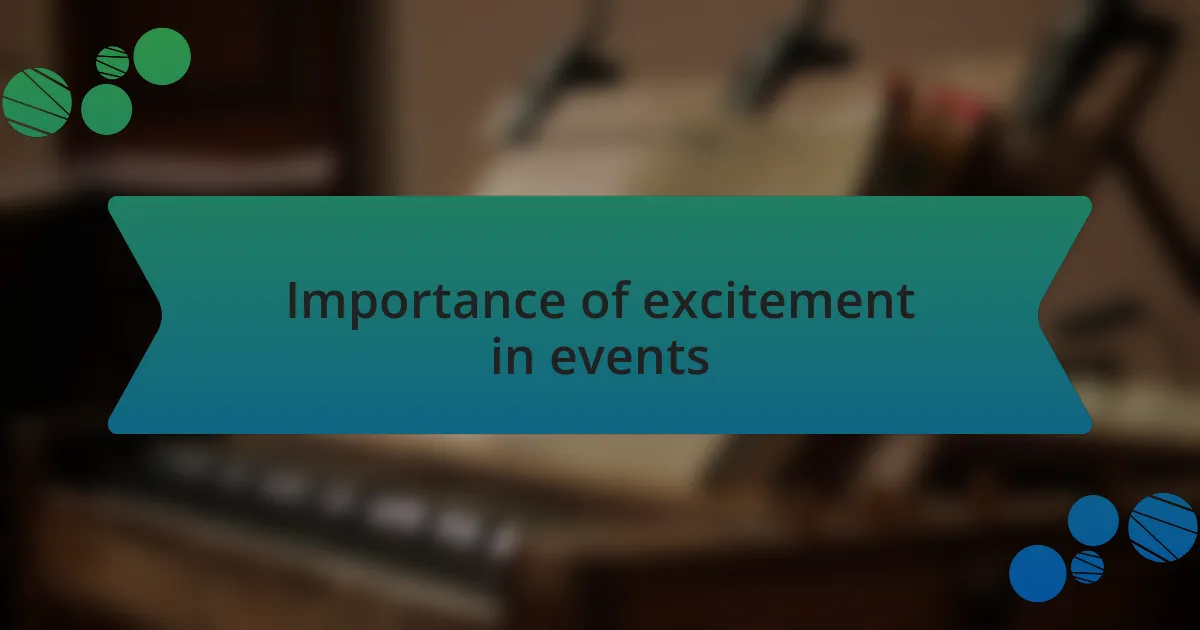 Importance of excitement in events