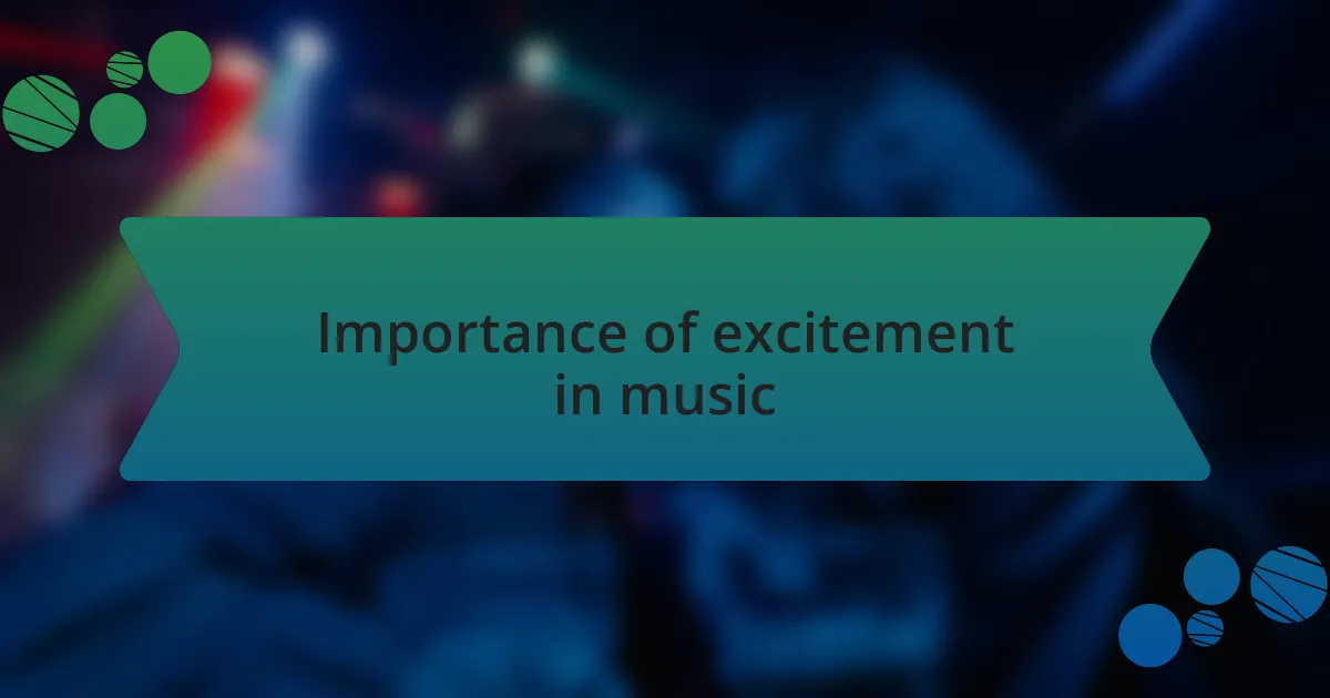 Importance of excitement in music