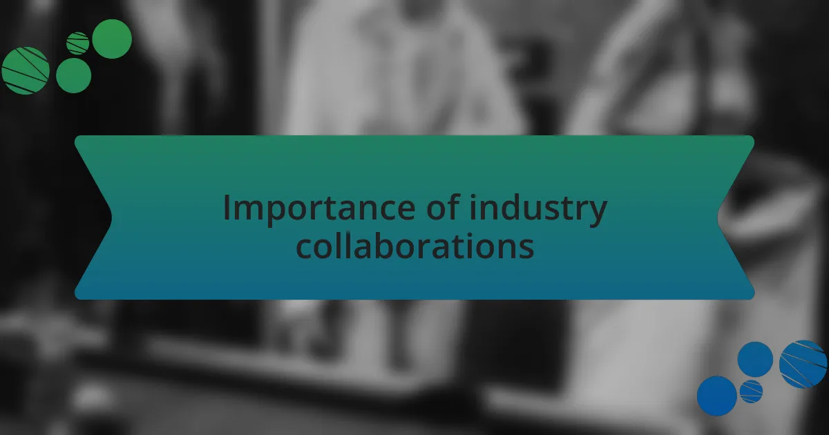 Importance of industry collaborations