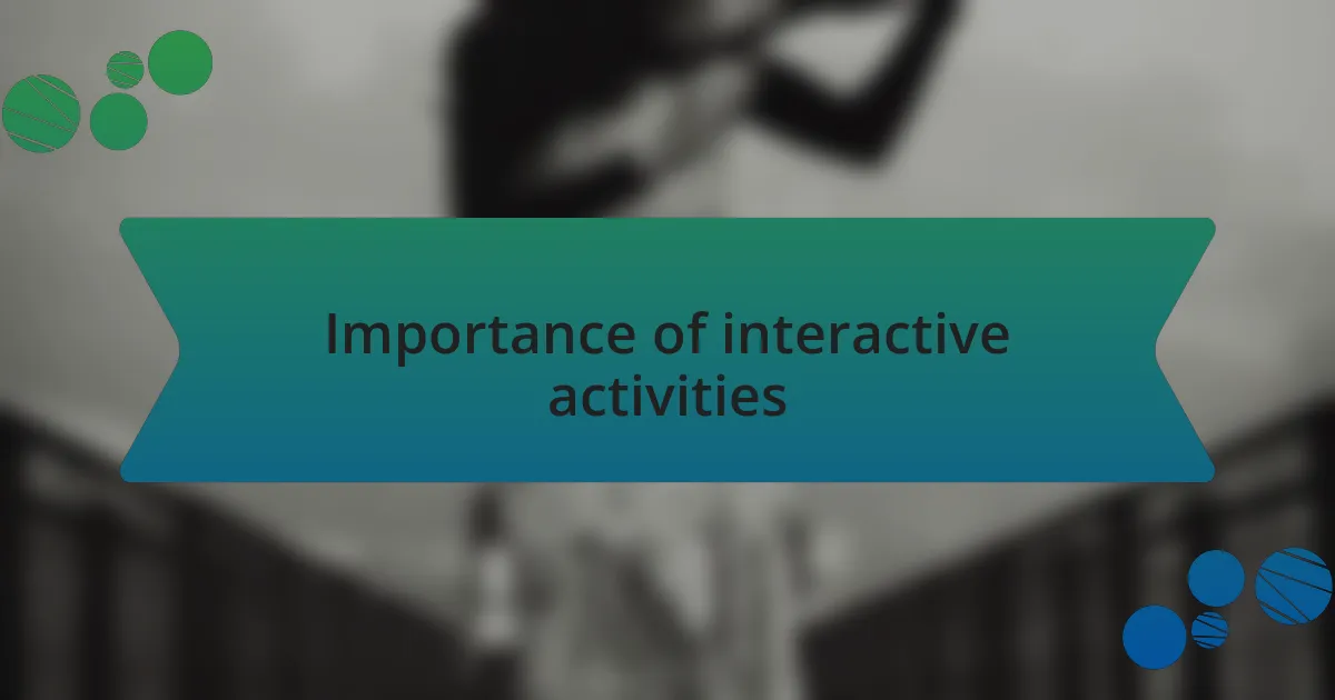 Importance of interactive activities