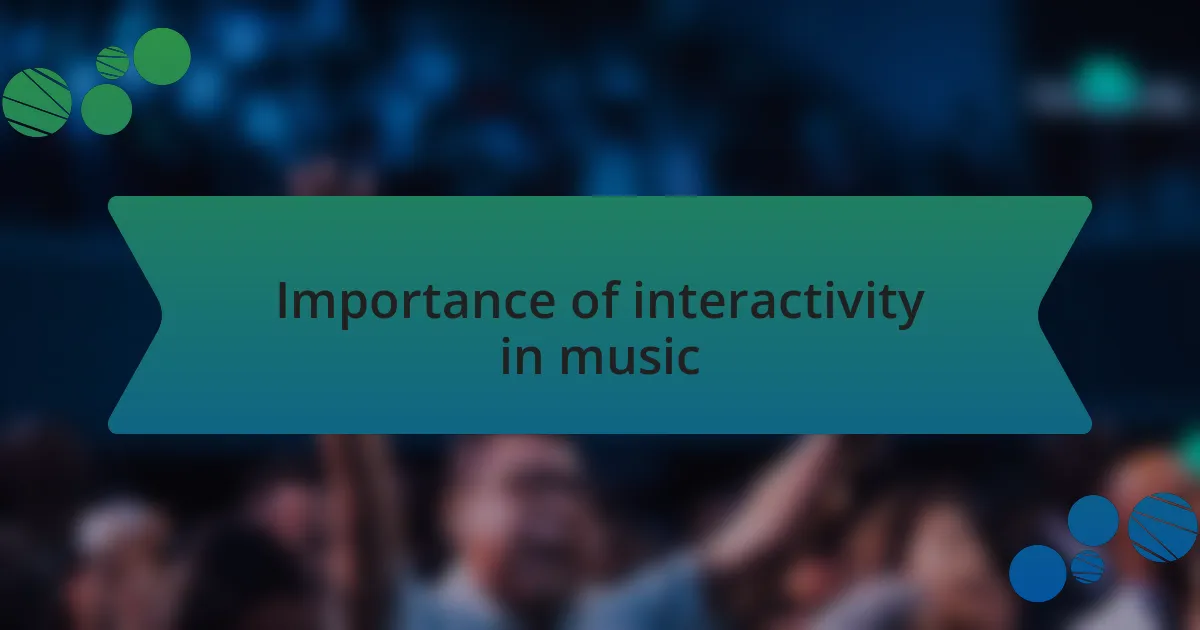 Importance of interactivity in music