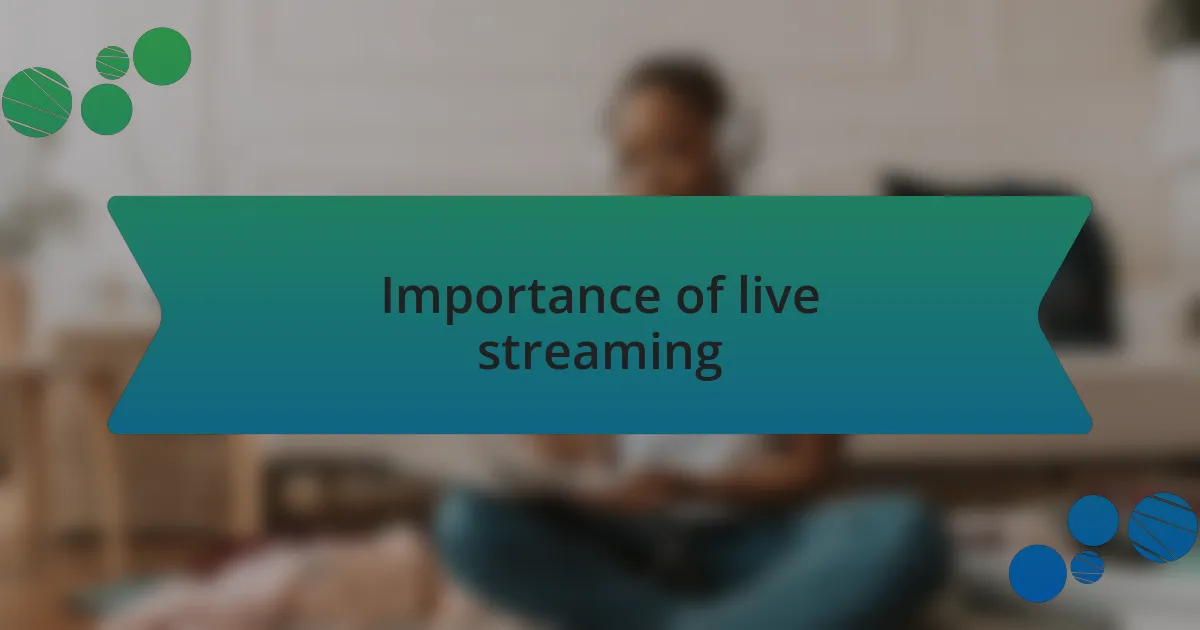 Importance of live streaming