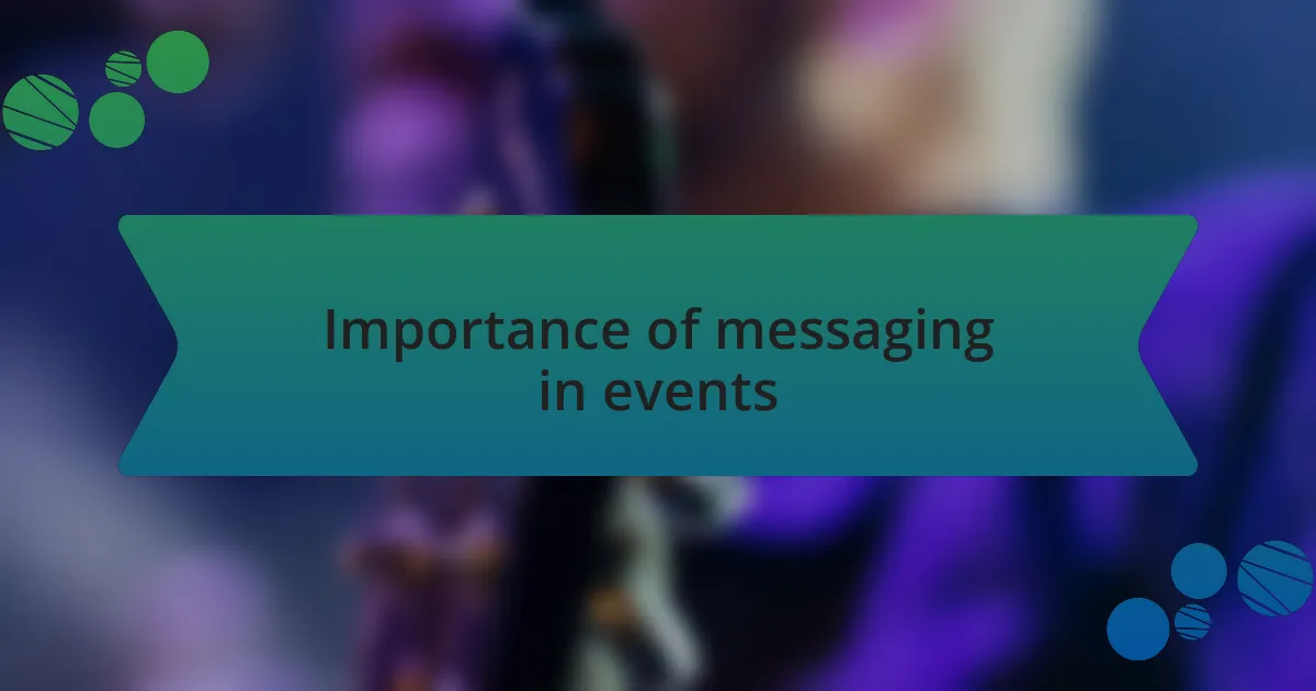 Importance of messaging in events
