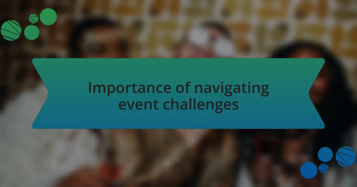 Importance of navigating event challenges