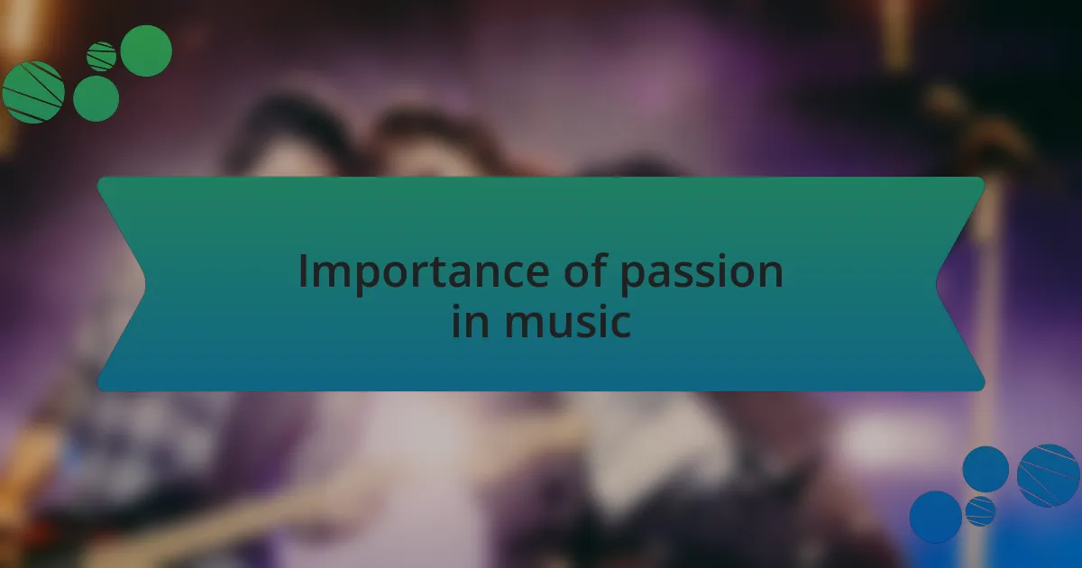 Importance of passion in music