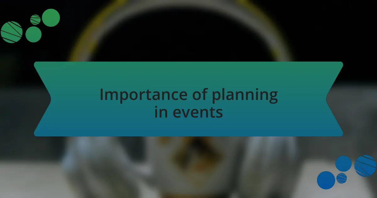 Importance of planning in events