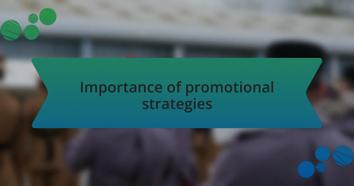Importance of promotional strategies
