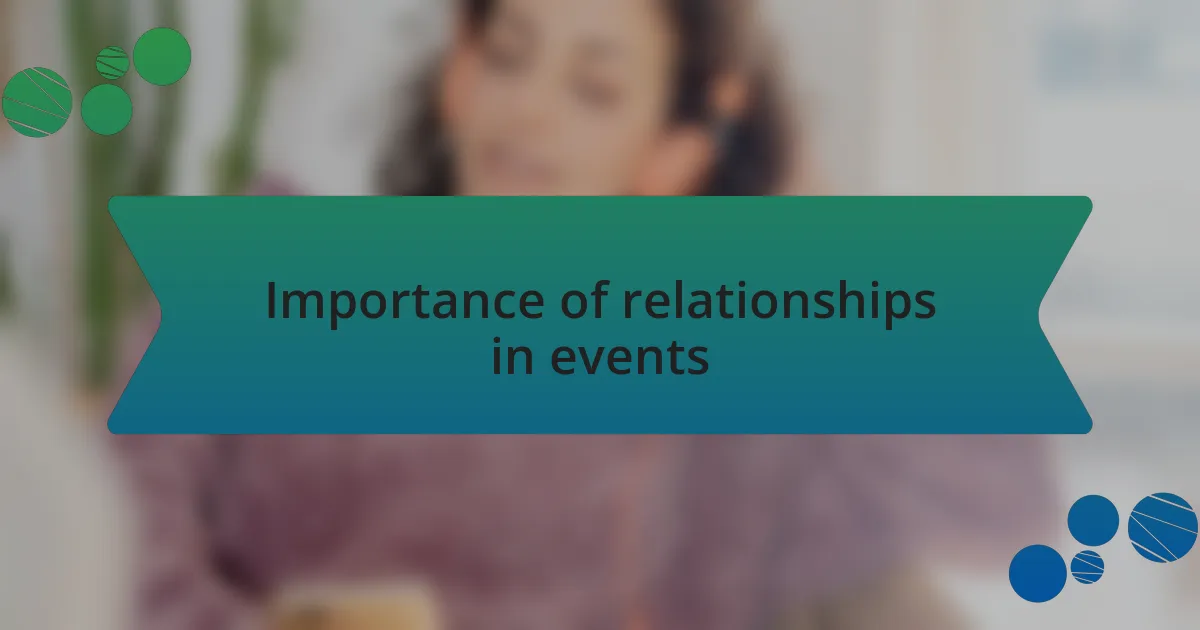 Importance of relationships in events