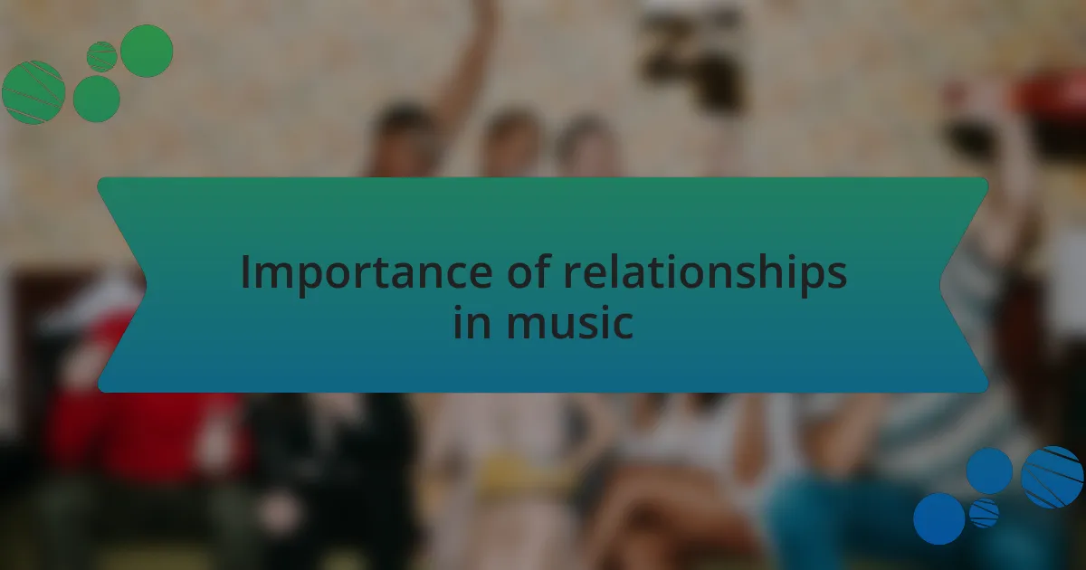 Importance of relationships in music