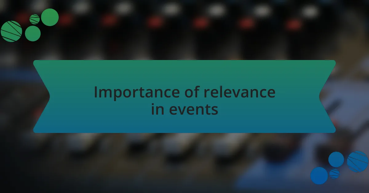 Importance of relevance in events