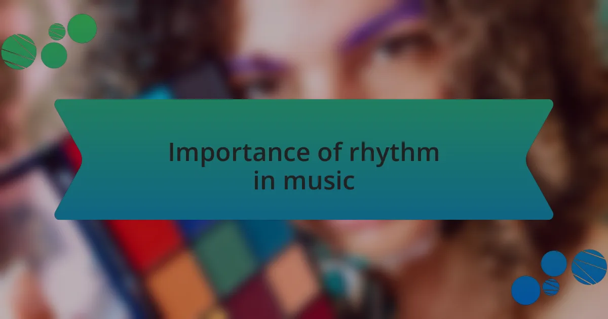 Importance of rhythm in music