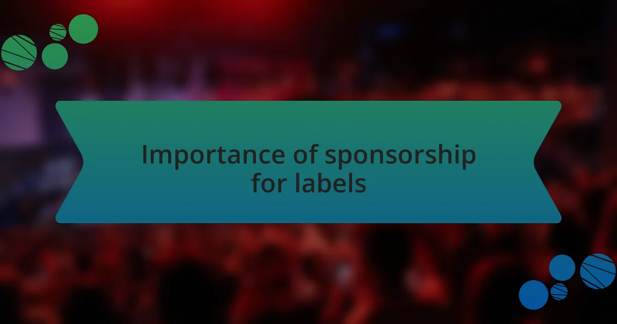 Importance of sponsorship for labels