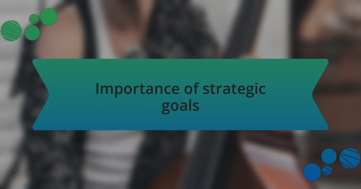 Importance of strategic goals