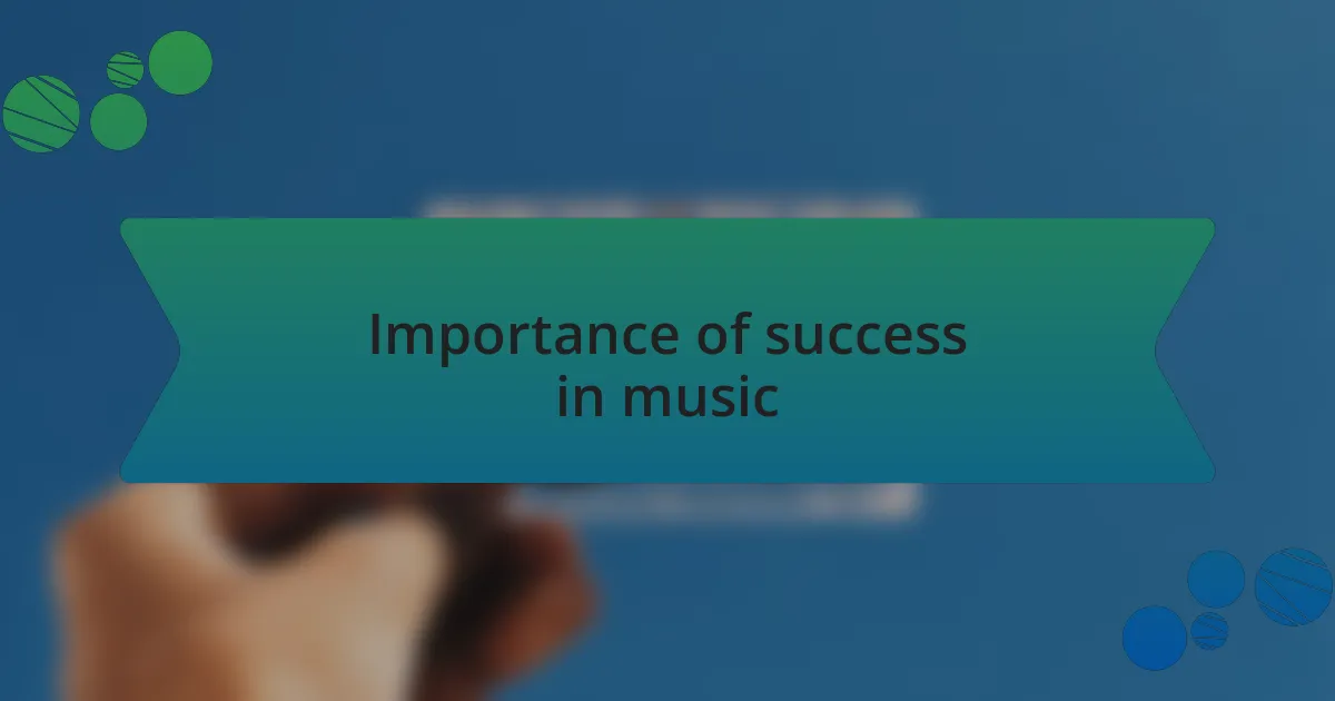 Importance of success in music