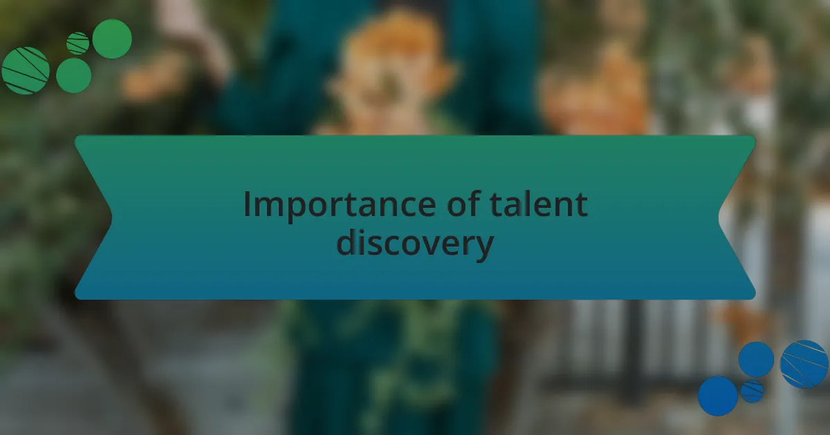 Importance of talent discovery