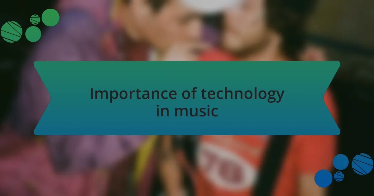 Importance of technology in music