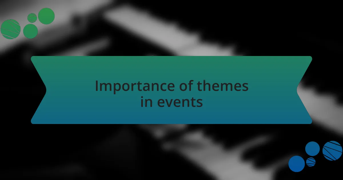 Importance of themes in events
